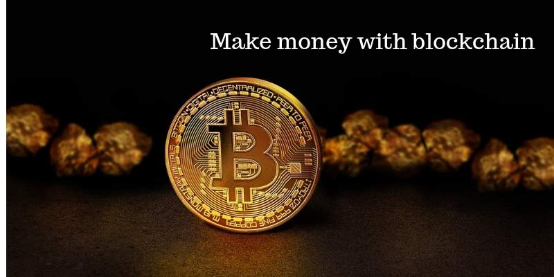 make money with blockchain